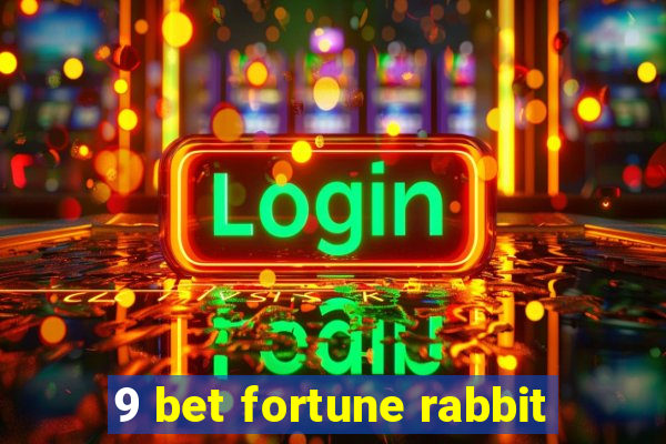 9 bet fortune rabbit